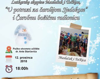 Lutkarska predstava “U potrazi za čarolijom sjedokose” i Čarobna božićna radionica - pozivamo sve zainteresirane da nas posjete 12.12.2018